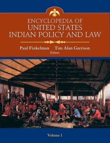 Encyclopedia of United States Indian Policy and Law (Two volume set)