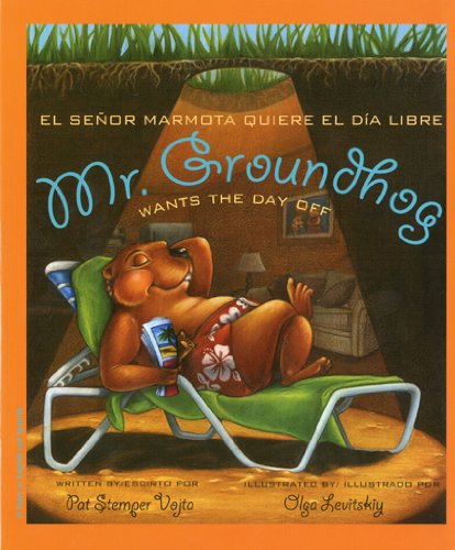 Mr. Groundhog Wants the Day Off/El seÃ±or Marmota quiere el dÃ­a libre