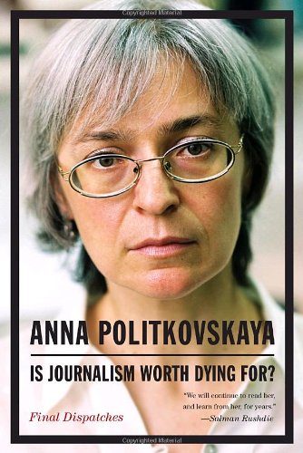 Is Journalism Worth Dying For? Final Dispatches
