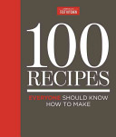 100 Recipes: The Absolute Best Ways To Make the True Essentials