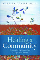Healing a Community: Lessons for Recovery After Large-Scale Trauma