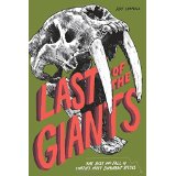 Last of the Giants: The Rise and Fall of Earth's Most Dominant Species