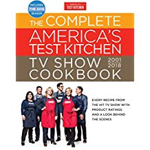 The Complete America's Test Kitchen TV Show Cookbook 2001–2018: Every Recipe from the Hit TV Show with Product Ratings and a Look Behind the Scenes