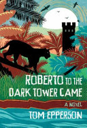 Roberto to the Dark Tower Came
