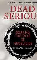 Dead Serious: Breaking the Cycle of Teen Suicide