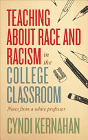 Teaching About Race and Racism in the College Classroom: Notes from a White Professor