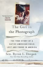 The Girl in the Photograph: The True Story of a Native American Child, Lost and Found in America