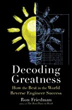 Decoding Greatness: How the Best in the World Reverse Engineer Success