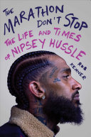 The Marathon Don't Stop: The Life and Times of Nipsey Hussle