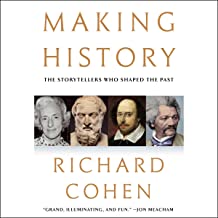 Making History: The Storytellers Who Shaped the Past