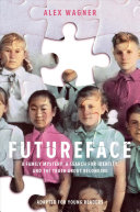 Futureface: A Family Mystery, a Search for Identity, and the Truth About Belonging