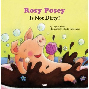 Rosey Posey Is Not Dirty!