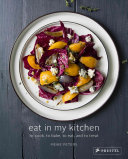 Eat in My Kitchen: To Cook, To Bake, To Eat, and To Treat