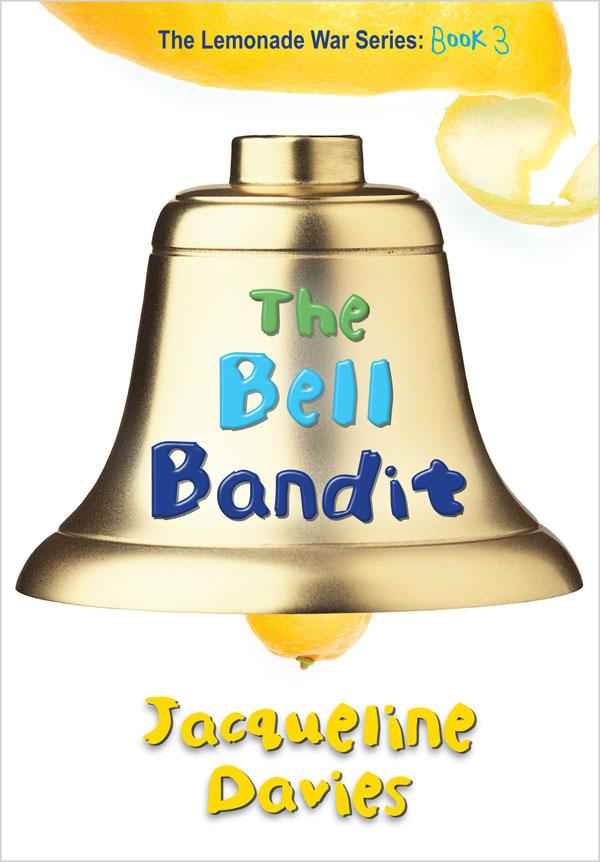 The Bell Bandit: The Lemonade War, Book 3