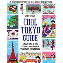 Cool Tokyo Guide: Adventures in the City of Kawaii Fashion, Train Sushi and Godzilla