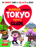 A Manga Lover's Tokyo Travel Guide: My Favorite Things To See and Do in Japan