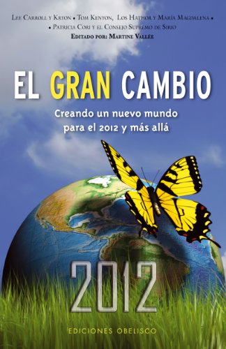 El gran cambio. Creando un nuevo mundo para el 2012 y más allá. (The Great Shift