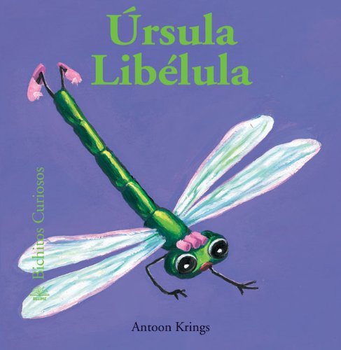 Ursula Libelula (Bichitos curiosos series) (Spanish Edition)